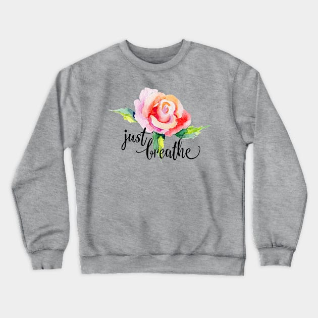 Just Breathe Crewneck Sweatshirt by CuteCoCustom